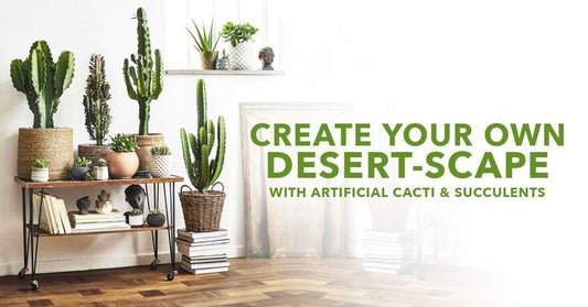 Create Your Own Desert-Scape With Artificial Cacti & Succulents