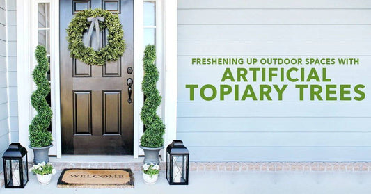 Freshening Up Outdoor Spaces with Artificial Topiary Trees