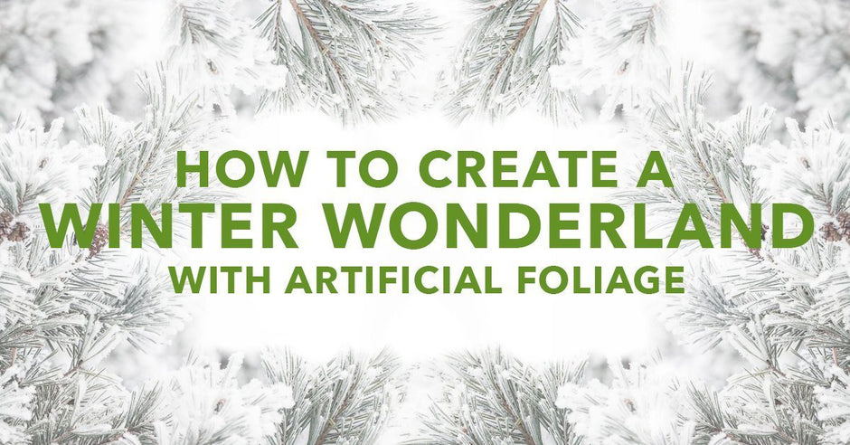 How To Create A Winter Wonderland With Artificial Foliage