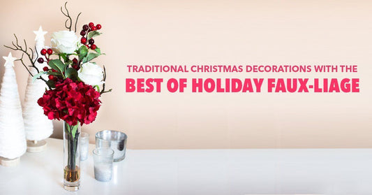 Traditional Christmas Decorations With The Best of Holiday Faux-liage